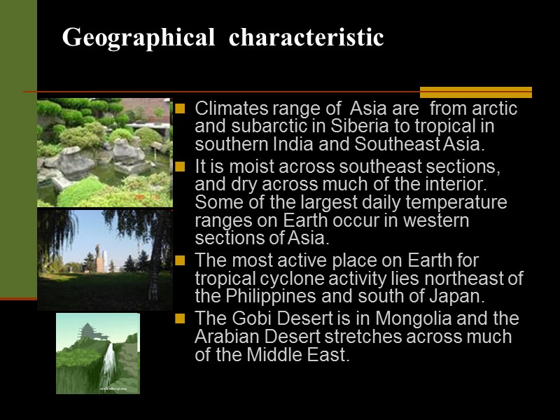 Geographical  characteristic  Climates range of  Asia are  from arctic and
